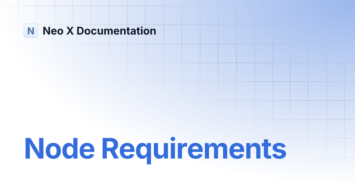 Node Requirements | Neo X Documentation